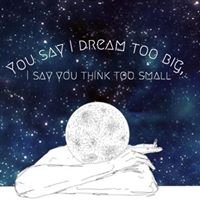 You say i dream too big ,I say you think too small chat bot